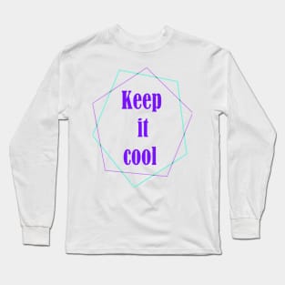 KEEP IT COOL Long Sleeve T-Shirt